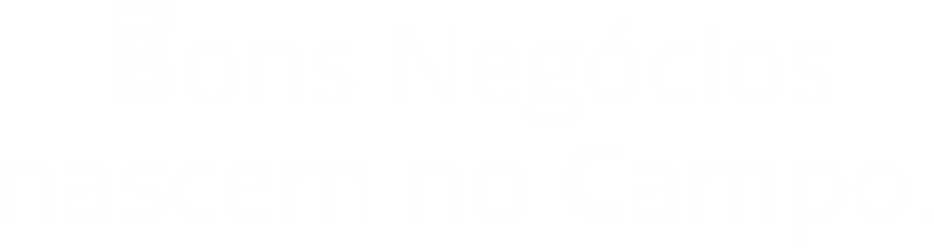 Bons Negócios nascem no Campo